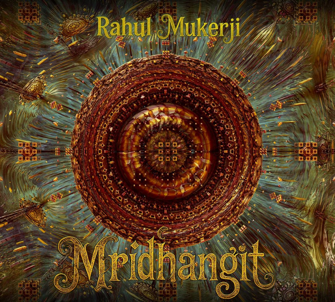Mridhangit Brings International Talent Together in Rahul Mukerji’s Latest Album